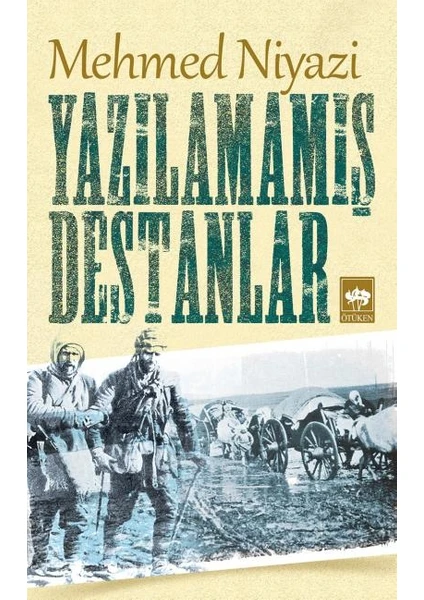 Yazılamamış Destanlar - Mehmed Niyazi