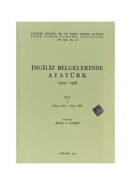 İngiliz Belgelerinde Atatürk (1919-1938) Cilt: 1 Nisan 1919- Mart 1920 - Bilal N. Şimşir