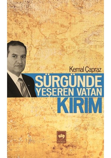 Sürgünde Yeşeren Vatan - Kırım-Kemal Çapraz