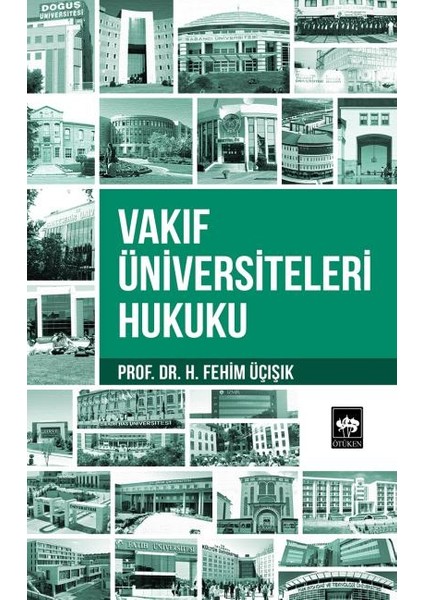 Vakıf Üniversiteleri Hukuku-H. Fehim Üçışık