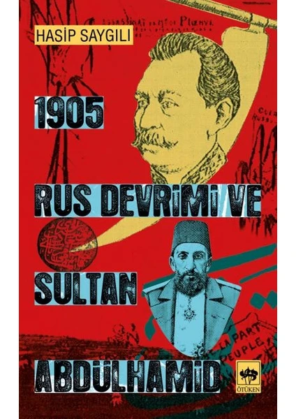 1905 Rus Devrimi Ve Sultan Abdülhamid - Hasip Saygılı