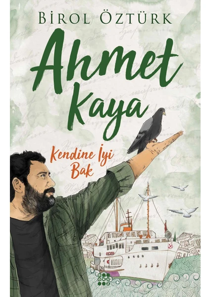 Ahmet Kaya – Kendine İyi Bak - Birol Öztürk