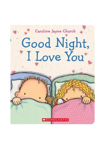 Good Night, I Love You - Caroline Jayne Church