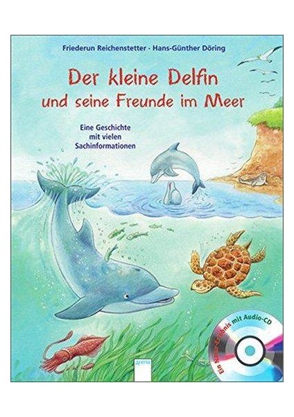 Der kleine Delphin und seine Freunde im Meer - Friederun Reichenstetter