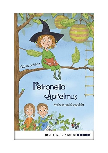 Petronella Apfelmus 1: Verhext und festgeklebt - Sabine Städing