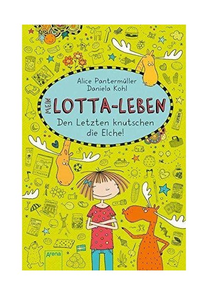 Mein Lotta-Leben 6: Den Letzten Knutschen Die Elche - Alice Pantermüller