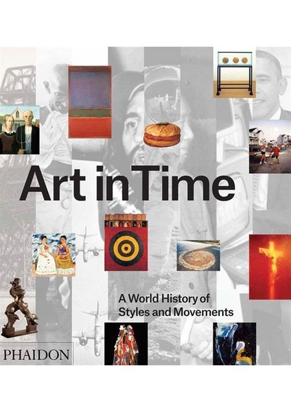 Art in Time: A World History of Styles and Movements - Alistair Rider