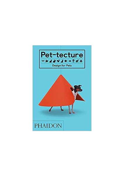 Pet-Tecture: Design For Pets - Tom Wainwright
