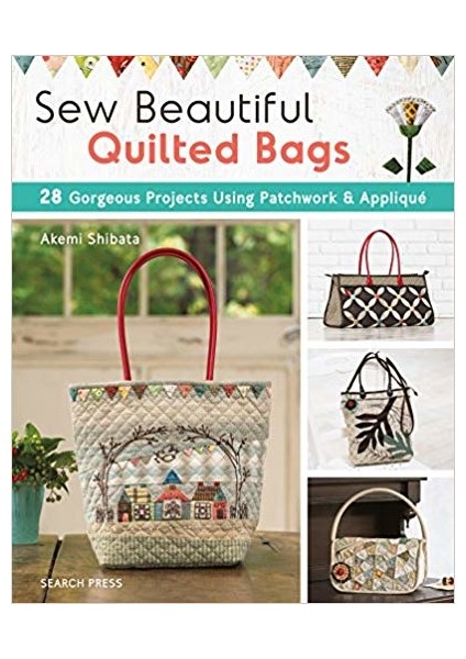 Sew Beautiful Quilted Bags - Akemi Shibata