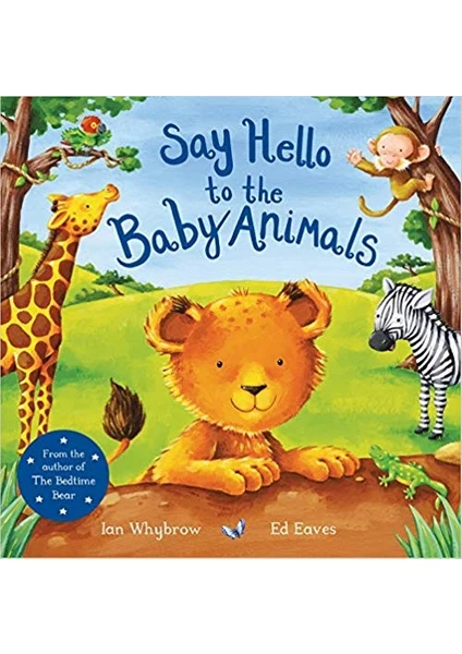 Say Hello To The Baby Animals - Ian Whybrow