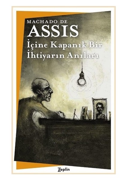İçine Kapanık Bir İhtiyarın Anıları - Machado De Assis