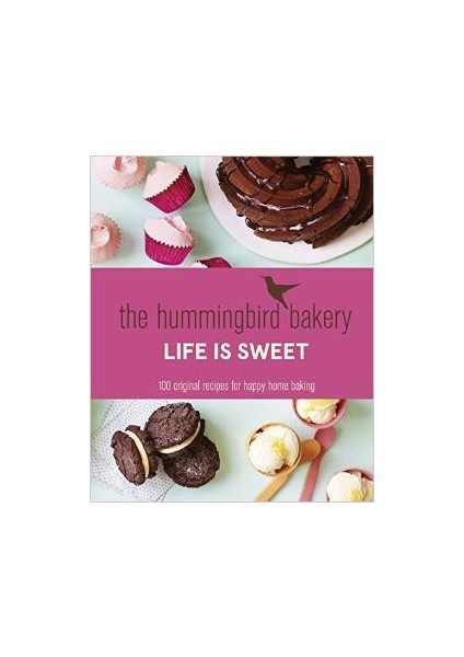 The Hummingbird Bakery: Life Is Sweet