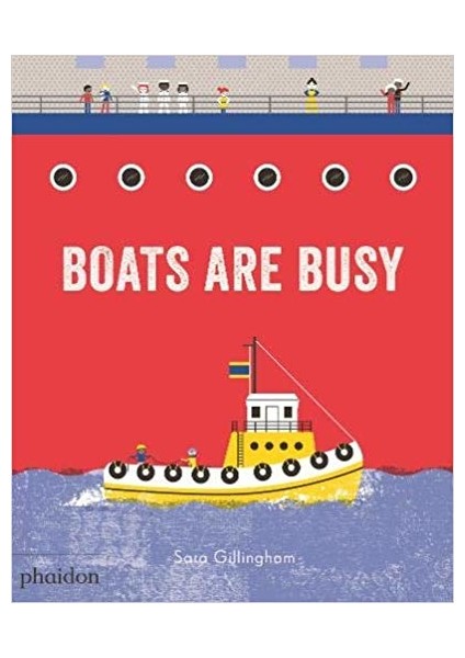 Boats Are Busy (Ciltli) - Sara Gillingham