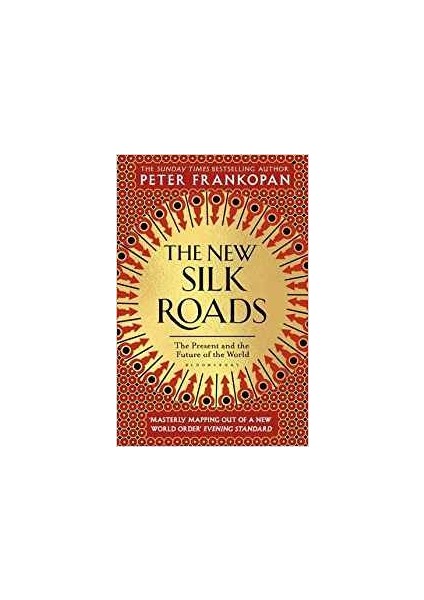 The New Silk Roads: The Present And The Future Of The World