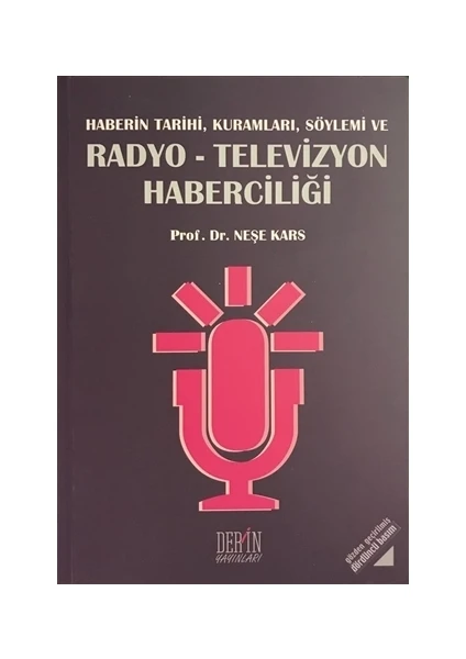 Haberin Tarihi, Kuramları, Söylemi Ve Radyo-Televizyon Haberciliği