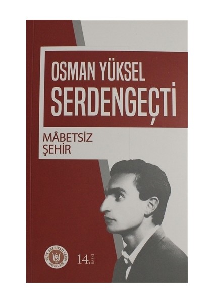 Mabetsiz Şehir-Osman Yüksel Serdengeçti