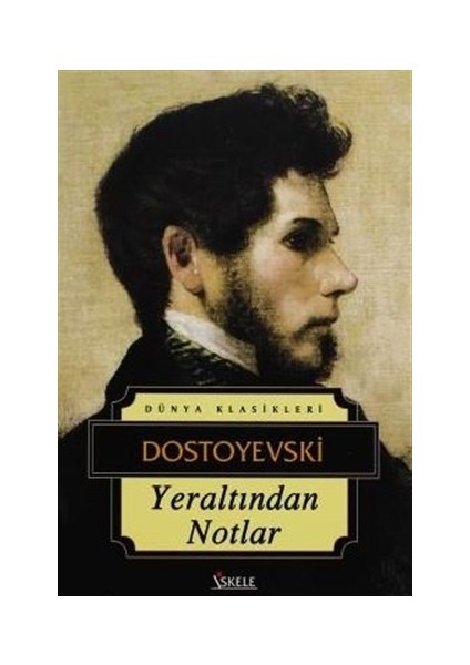 Yeraltından Notlar - Fyodor Mihayloviç Dostoyevski