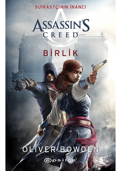 Suikastçının İnancı 8: Birlik - Oliver Bowden