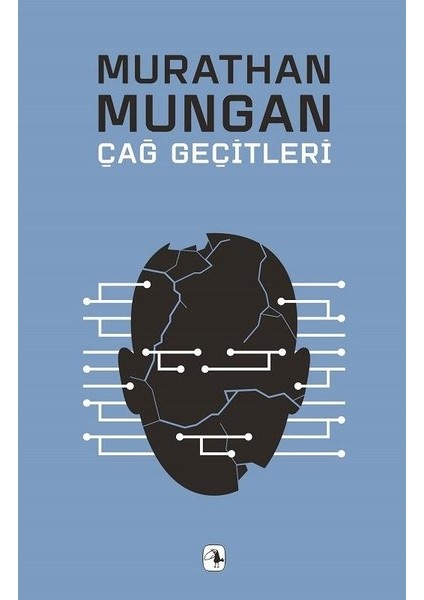Çağ Geçitleri - Murathan Mungan