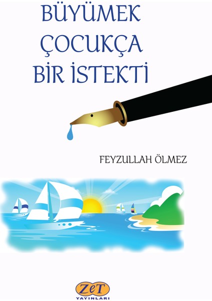 Büyümek Çocukça Bir Istekti - Feyzullah Ölmez