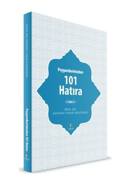 Peygamberimizden 101 Hatıra - Mehmet Yaşar Kandemir