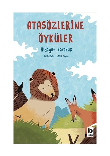 Bilgi Kitap Hidayet Karakuş - Atasözlerine Öyküler