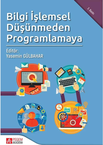 Pegem Akademi Yayıncılık Bilgi İşlemsel Düşünmeden Programlamaya