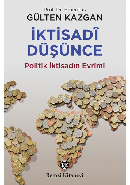 İktisadi Düşünce Veya Politik İktisadın Evrimi - Gülten Kazgan