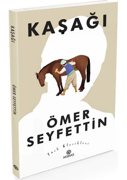 Has Bahçe Ömer Seyfettin'den Seçme Hikayeler 3 : Kaşağı