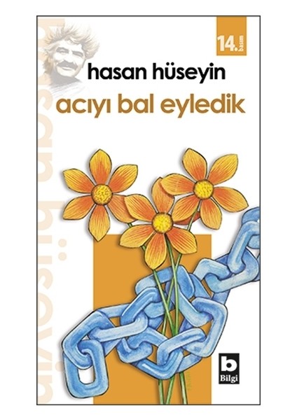 Acıyı Bal Eyledik - Hasan Hüseyin Korkmazgil