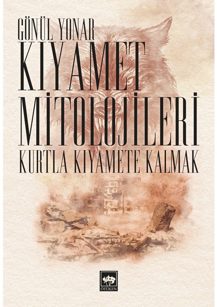 Kıyamet Mitolojileri - Önül Yonar