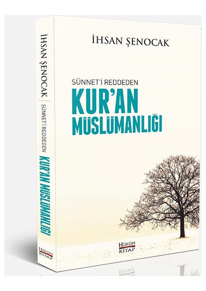 Sünneti Reddeden Kuran Müslümanlığı - İhsan Şenocak