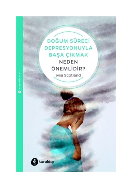 Doğum Süreci Depresyonuyla Başa Çıkmak Neden Önemlidir?