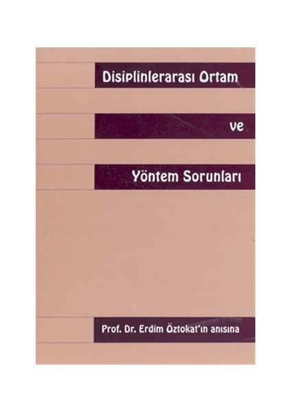 Disiplinlerarası Ortam ve Yöntem Sorunları