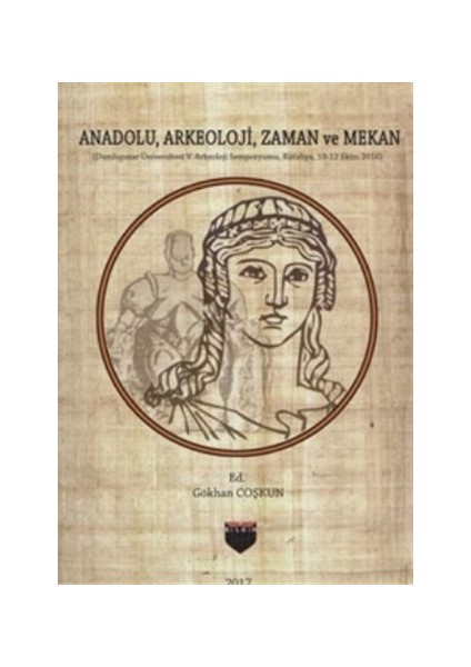 Anadolu, Arkeoloji, Zaman ve Mekan
