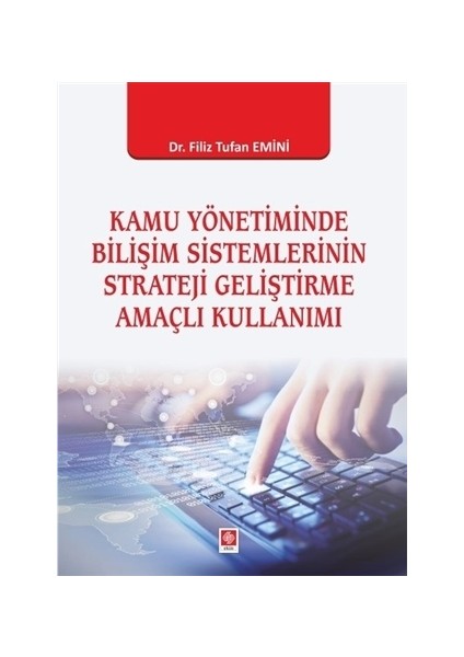 Kamu Yönetiminde Bilişim Sistemlerinin Strateji Geliştirme Amaçlı Kullanımı