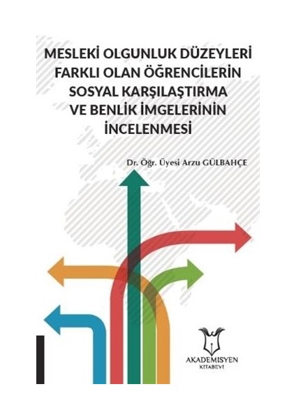 Mesleki Olgunluk Düzeyleri Farklı Olan Öğrencilerin Sosyal Karşılaştırma ve Benlik İmgelerinin İncelenmesi