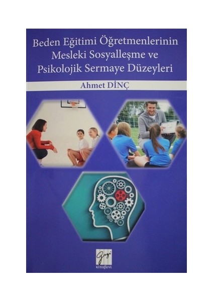 Beden Eğitimi Öğretmenlerinin Mesleki Sosyalleşme ve Psikolojik Sermaye Düzeyleri