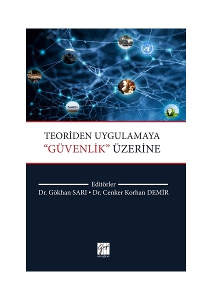 Teoriden Uygulamaya ‘’Güvenlik’’ Üzerine