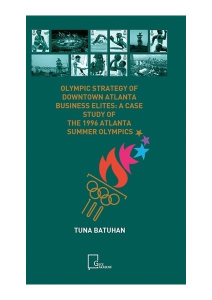 Olympic Strategy Of Downtown Atlanta Business Elites: A Case Study Of The 1996 Atlanta Summer Olympics