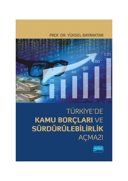 Türkiye’de Kamu Borçları ve Sürdürülebilirlik Açmazı
