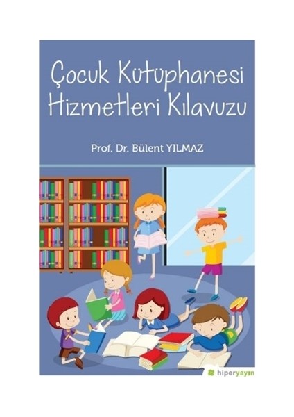 Çocuk Kütüphanesi Hizmetleri Kılavuzu
