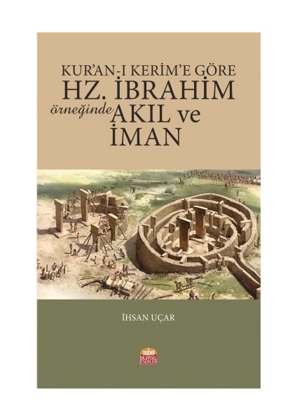 Kur’an-ı Kerim’e Göre Hz. İbrahim Örneğinde Akıl ve İman