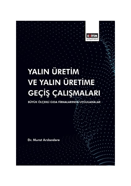 Yalın Üretim ve Yalın Üretime Geçiş Çalışmaları