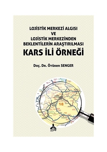 Lojistik Merkezi Algısı ve Lojistik Merkezinden Beklentilerin Araştırılması Kars İli Örneği