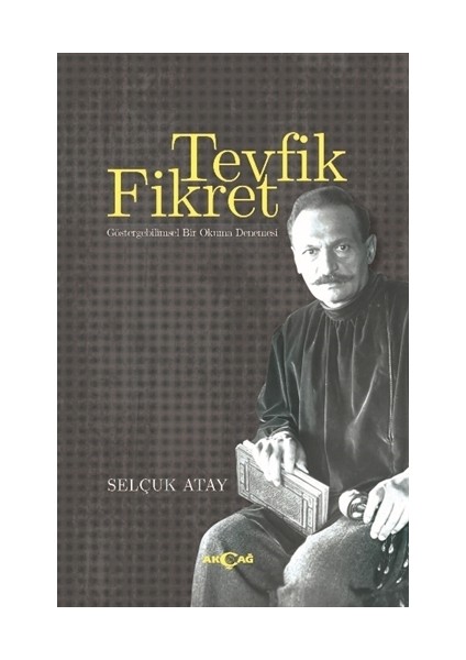 Tevfik Fikret - Göstergebilimsel Bir Okuma Denemesi