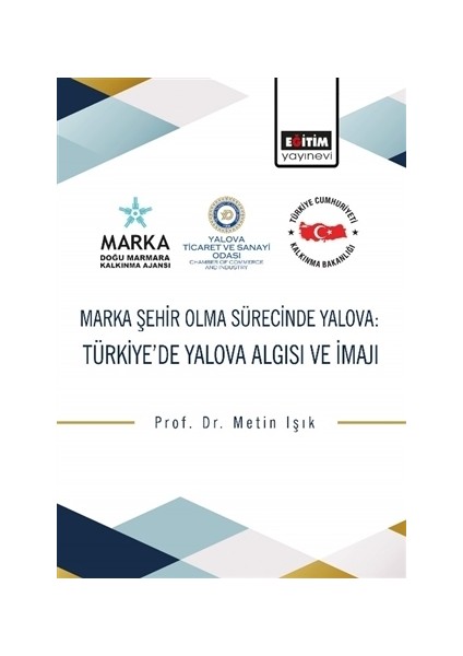 Marka Şehir Olma Sürecinde Yalova: Türkiye’de Yalova Algısı ve İmajı
