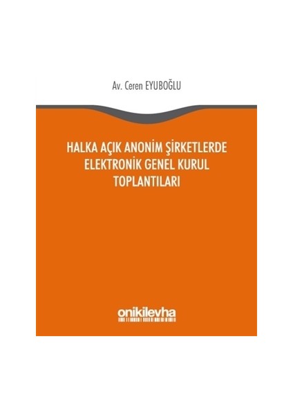 Halka Açık Anonim Şirketlerde Elektronik Genel Kurul Toplantıları