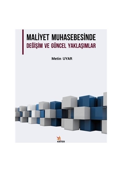 Maliyet Muhasebesinde Değişim ve Güncel Yaklaşımlar