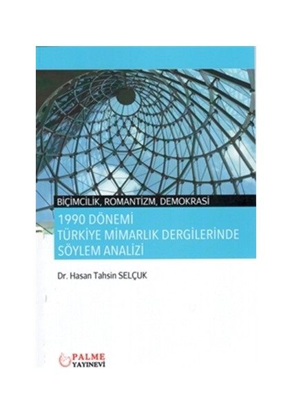 1990 Dönemi Türkiye Mimarlık Dergilerinde Söylem Analizi